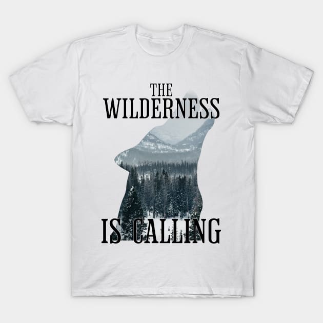 The Wilderness is calling T-Shirt by Richardramirez82